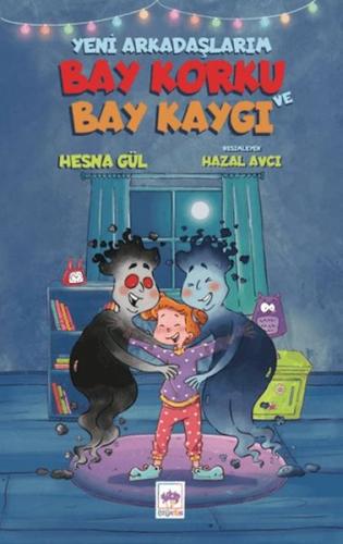 Yeni Arkadaşlarım Bay Korku ve Bay Kaygı