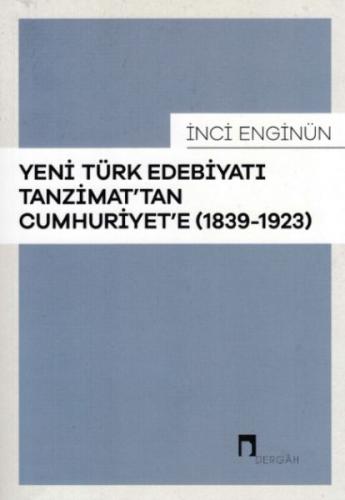 Kurye Kitabevi - Yeni Türk Edebiyatı Tanzimattan Cumhuriyete 1839 1923