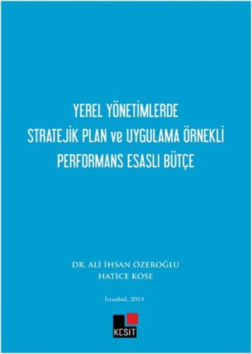Yerel Yönetimlerde Stratejik Plan ve Uygulama Örnekli Performans Esaslı Bütçe