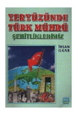 Kurye Kitabevi - Yeryüzünde Türk Mührü Şehitliklerimiz