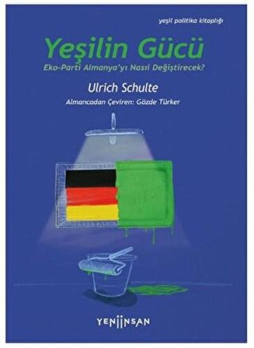 Kurye Kitabevi - Yeşilin Gücü: Eko-Parti Almanya’yı Nasıl Değiştirecek