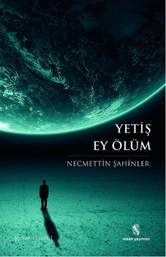 Yetiş Ey ölüm
