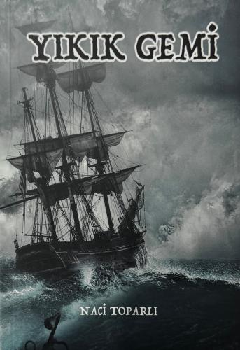 Yıkık Gemi - Naci Toparlı