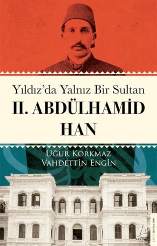 Kurye Kitabevi - Yıldız’da Yalnız Bir Sultan II. Abdülhamid Han