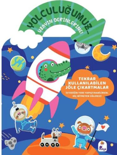 Yolculuğumuz... Uzayın Derinlerine! Bitmeyen Sticker Kitabım