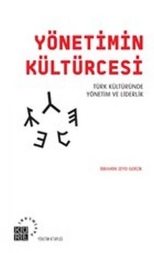 Kurye Kitabevi - Yönetimin Kültürcesi-Türk Kültüründe Yönetim ve Lider