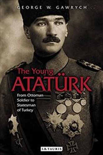Kurye Kitabevi - Young Ataturk From Ottoman Soldier to Statesman of Tu
