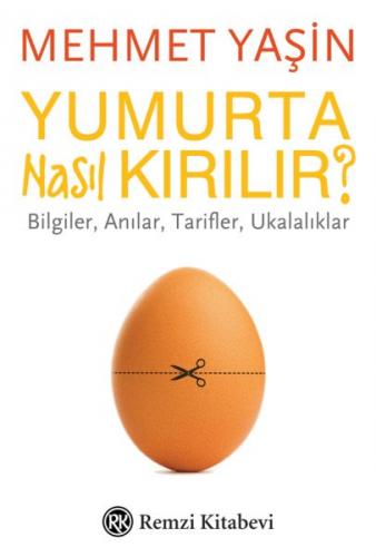 Kurye Kitabevi - Yumurta Nasıl Kırılır Bilgiler-Anılar-Tarifler-Ukalal