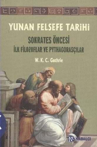 Yunan Felsefe Tarihi -1 Sokrates Öncesi İlk Filozoflar ve Pythagorasçı