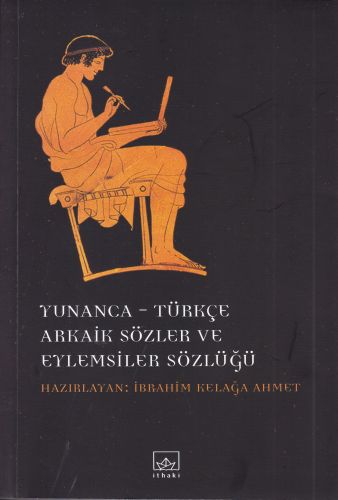 Kurye Kitabevi - Yunanca-Türkçe Arkaik Sözler ve Eylemsiler Sözlüğü