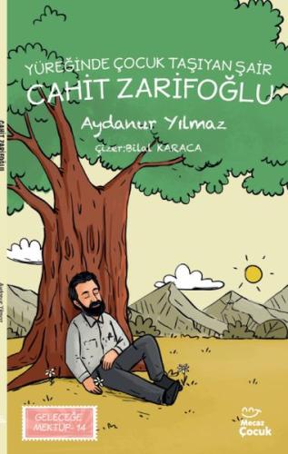 Yüreğinde Çocuk Taşıyan Şair Cahit  Zarifoğlu - Geleceğe Mektup 14