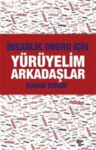 Yürüyelim Arkadaşlar - İnsanlık Onuru İçin
