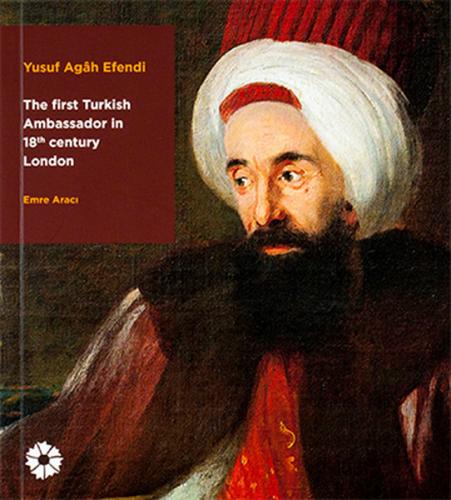 Kurye Kitabevi - Yusuf Agah Efendi The First Turkish Ambassador in 18t