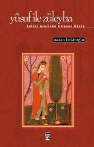 Yusuf ile Züleyha (Kalbin Üzerinde Titreyen Hüzün)