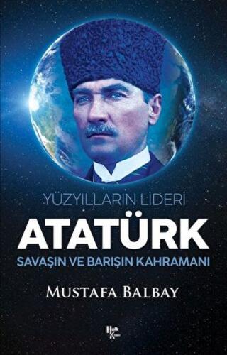 Kurye Kitabevi - Yüzyılların Lideri Atatürk Savaşın ve Barışın Kahrama