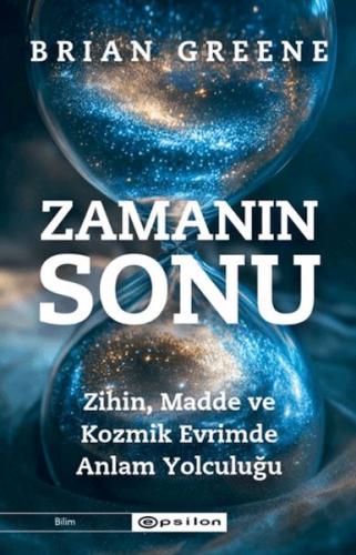 Zamanın Sonu: Zihin, Madde ve Kozmik Evrimde Anlam Yolculuğu - Münzevi