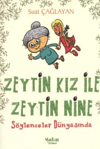 Zeytin Kız ile Zeytin Nine Söylenceler Dünyasında - Münzevi Kitabevi