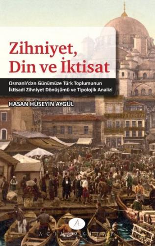 Kurye Kitabevi - Zihniyet Din Ve İktisat Osmanlıdan Günümüze Türk Topl